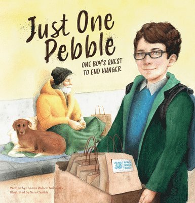 Just One Pebble. One Boy's Quest to End Hunger 1