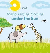 bokomslag Eating, Playing, Sleeping under the Sun