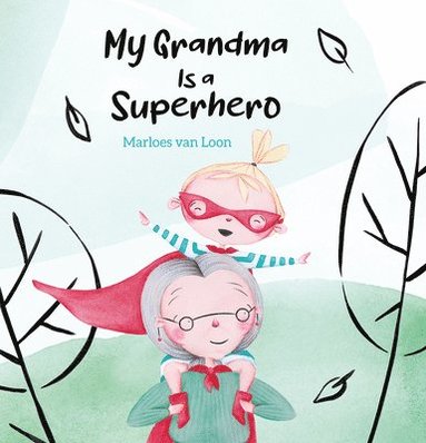 bokomslag My Grandma Is a Superhero