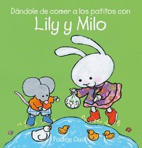 bokomslag Da?ndole de comer a los patitos con Lily y Milo