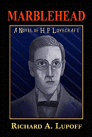 Richard a. Lupoff - Marblehead: A Novel of H. P. Lovecraft, Häftad