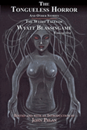 bokomslag The Tongueless Horror and Other Stories: The Weird Tales of Wyatt Blassingame