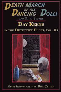Death March of the Dancing Dolls and Other Stories: Vol. 3 Day Keene in the Detective Pulps