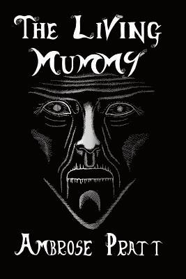 Ambrose Pratt - Living Mummy tpb, Häftad