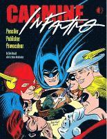 Carmine Infantino: Penciler, Publisher, Provocateur 1