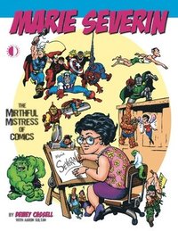 bokomslag Marie Severin: The Mirthful Mistress of Comics