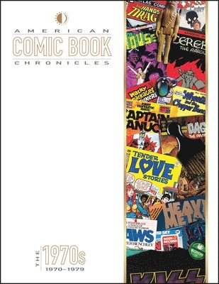 Jason Sacks, Keith Dallas, Keith Dallas - American Comic Book Chronicles: The 1970s, Inbunden