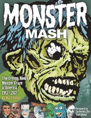 Mark Voger - Monster Mash: The Creepy, Kooky Monster Craze In America 1957-1972, Inbunden