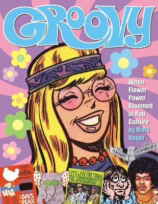 Groovy: When Flower Power Bloomed in Pop Culture