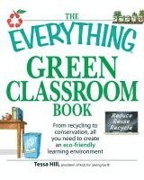 bokomslag The Everything Green Classroom Book: From Recycling to Conservation, All You Need to Create an Eco-Friendly Learning Environment