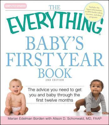 bokomslag The Everything Baby's First Year Book: The Advice You Need to Get You and Baby Through the First Twelve Months
