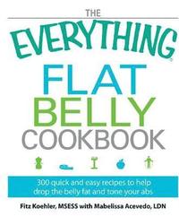 bokomslag The Everything Flat Belly Cookbook