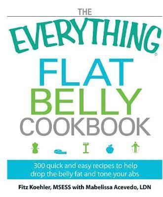 The Everything Flat Belly Cookbook 1