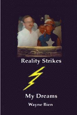 Reality Strikes My Dreams 1