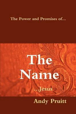 The Power and Promises of... THE NAME ...Jesus 1