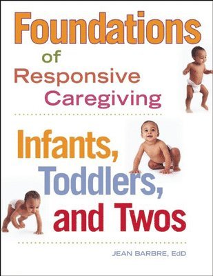 Foundations of Responsive Caregiving 1