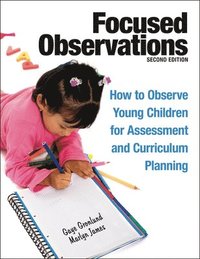 bokomslag Focused Observations: How to Observe Young Children for Assessment and Curriculum Planning [With 2 CD-ROMs]