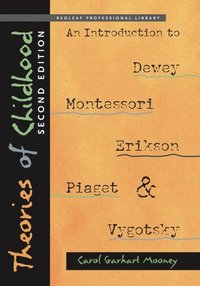 bokomslag Theories of Childhood: An Introduction to Dewey, Montessori, Erikson, Piaget, and Vygotsky