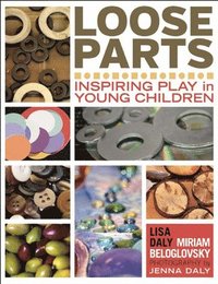 bokomslag Loose Parts: Inspiring Play in Young Children