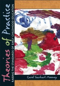 bokomslag Theories of Practice: Raising the Standards of Early Childhood Education