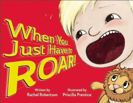 Rachel Robertson - When You Just Have to Roar!, Inbunden. Tillgänglighet: Tillfälligt slut