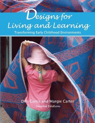 bokomslag Designs for Living and Learning: Transforming Early Childhood Environments