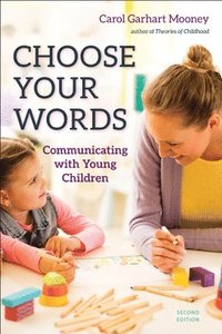 bokomslag Choose Your Words: Communicating with Young Children
