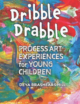 bokomslag Dribble Drabble: Process Art Experiences for Young Children