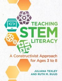 bokomslag Teaching Stem Literacy: A Constructivist Approach for Ages 3 to 8