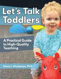 bokomslag Let's Talk Toddlers: A Practical Guide to High-Quality Teaching