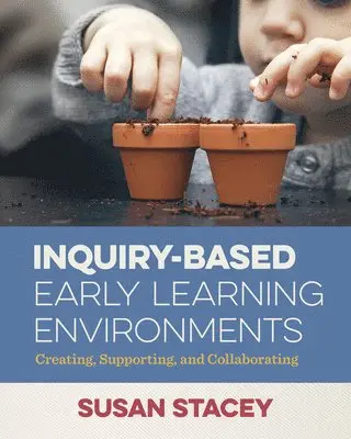 Susan Stacey - Inquiry-Based Early Learning Environments, Häftad. Tillgänglighet: Tillfälligt slut