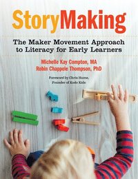 bokomslag Storymaking: The Maker Movement Approach to Literacy for Early Learners