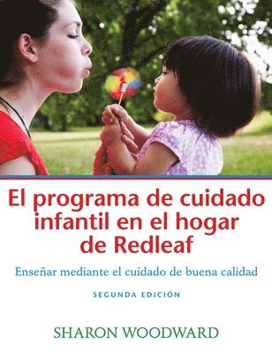 bokomslag El Programa de Cuidado Infantil En El Hogar de Redleaf, Segunda Edición: Enseñar Mediante El Cuidado de Buena Calidad