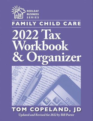 Tom Copeland, Bill Porter - Family Child Care 2022 Tax Workbook & Organizer, Häftad