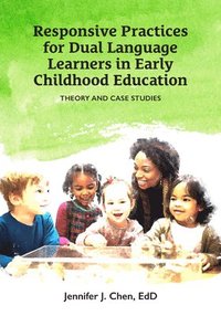bokomslag Responsive Practice for Dual Language Learners in Early Childhood Education: Theory and Case Studies