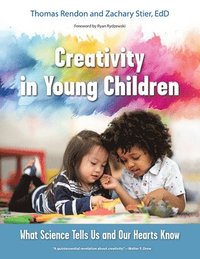 bokomslag Creativity in Young Children: What Science Tells Us and Our Hearts Know