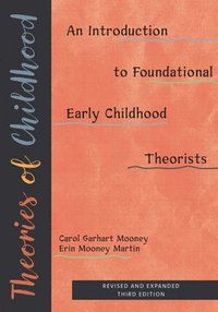 bokomslag Theories of Childhood, Revised and Expanded Third Edition: An Introduction to Foundational Early Childhood Theorists