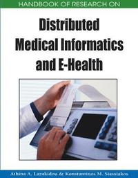 bokomslag Handbook of Research on Distributed Medical Informatics and e-Health