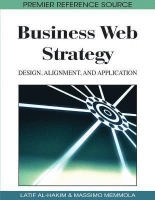 bokomslag Business Web Strategy: Design, Alignment, and Application