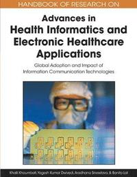 bokomslag Handbook of Research on Advances in Health Informatics and Electronic Healthcare Applications: Global Adoption and Impact of Information Communication
