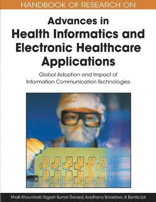 Handbook of Research on Advances in Health Informatics and Electronic Healthcare Applications 1