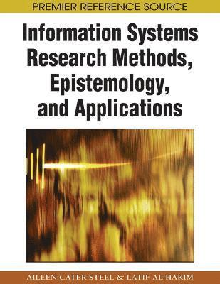 Information Systems Research Methods, Epistemology, and Applications 1