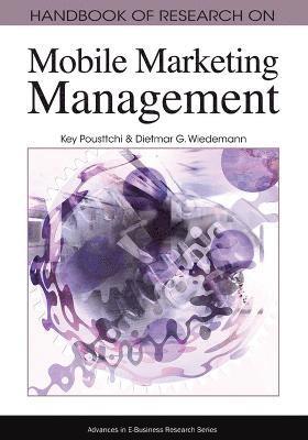 Key Pousttchi, Dietmar G. Wiedemann - Handbook of Research on Mobile Marketing Management, Inbunden