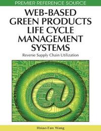 bokomslag Web-Based Green Products Life Cycle Management Systems: Reverse Supply Chain Utilization