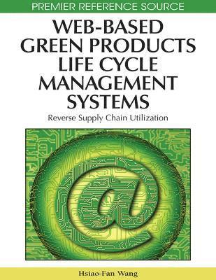 Web-Based Green Products Life Cycle Management Systems 1