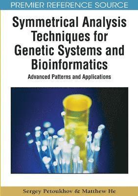 Sergey Petoukhov, Matthew He - Symmetrical Analysis Techniques for Genetic Systems and Bioinformatics, Inbunden