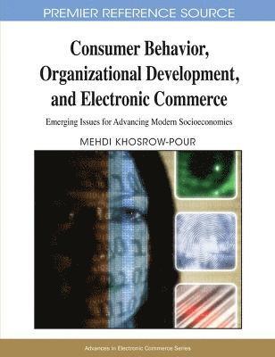 bokomslag Consumer Behavior, Organizational Development, and Electronic Commerce: Emerging Issues for Advancing Modern Socioeconomies