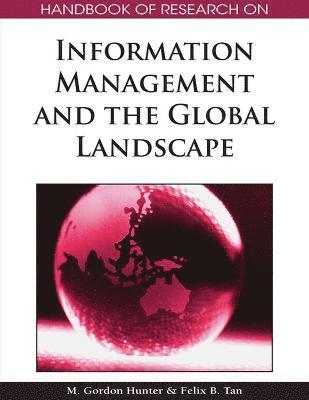 Handbook of Research on Information Management and the Global Landscape 1