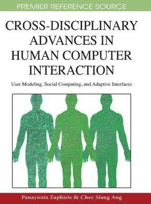 bokomslag Cross-Disciplinary Advances in Human Computer Interaction: User Modeling, Social Computing, and Adaptive Interfaces
