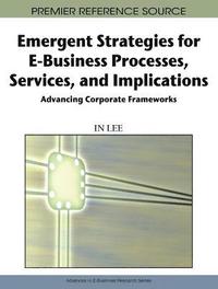 bokomslag Emergent Strategies for E-Business Processes, Services and Implications